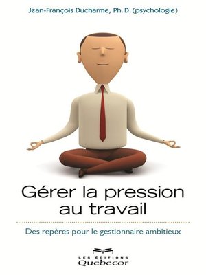 cover image of Gérer la pression au travail